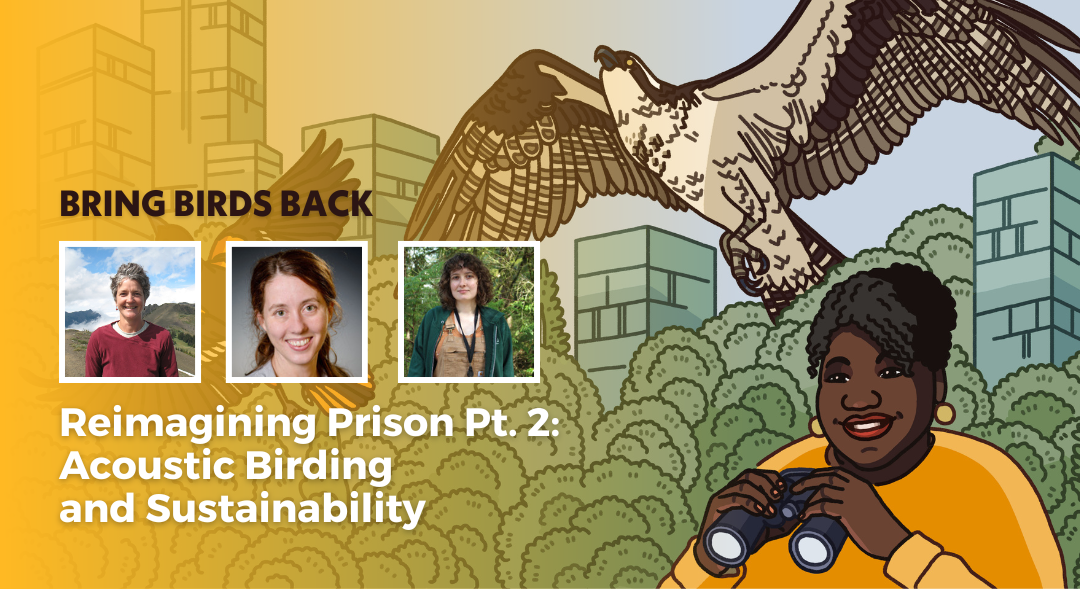 Episode promotional graphic for Bring Birds Back: Reimagining Prison Pt. 2: Rehabilitating Butterflies and Minds featuring the podcast artwork and headshot of guests, Mary Linders, Kelli Bush, and Ray Dunning from left to right.